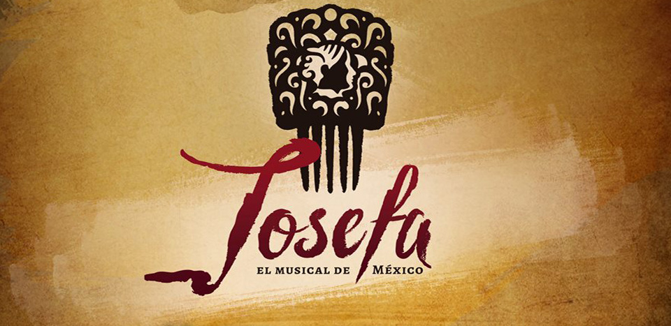 JOSEFA EL MUSICAL DE MÉXICO
