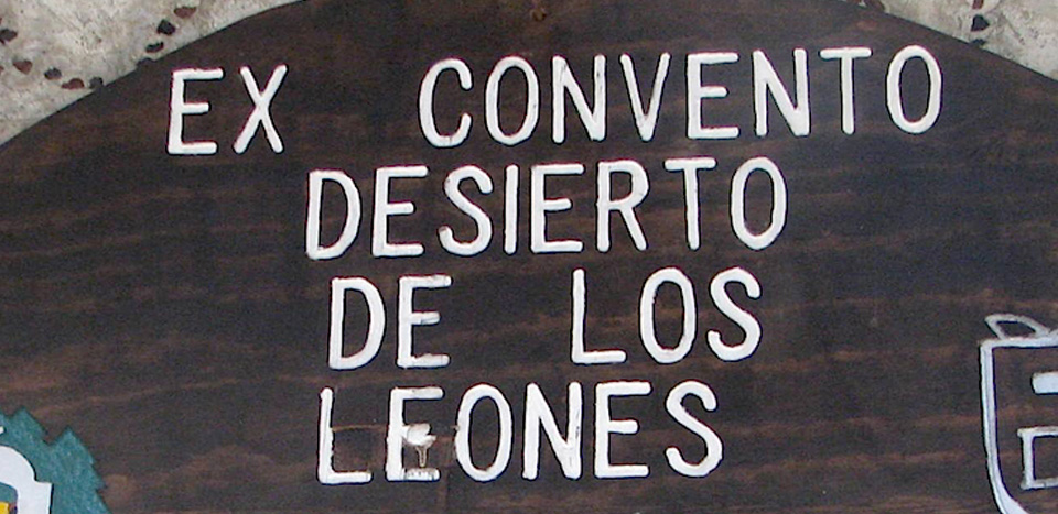 EX CONVENTO DEL DESIERTO DE LOS LEONES