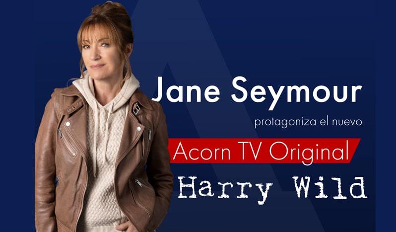 JANE SEYMOUR PRESENTA SU NUEVA SERIE, HARRY WILD, UN ACORN TV ORIGINAL￼
